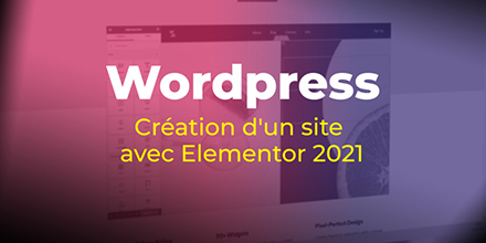 couverture de : Wordpress | Cr&eacute;ation d'un site avec Elementor 2021