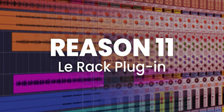 couverture de : Reason 11 | Le Rack Plug-in