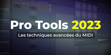 couverture de : Pro Tools 2023 | Les techniques avanc&eacute;es du MIDI