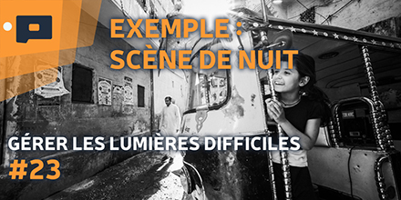 couverture de : G&eacute;rer les lumi&egrave;res difficiles | 23. Exemple : sc&egrave;ne de nu...