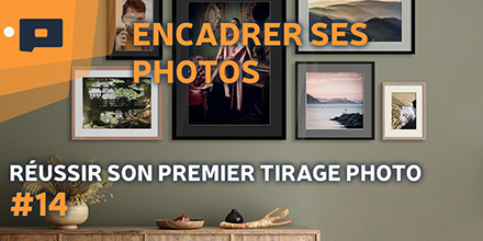 couverture de : R&eacute;ussir son premier tirage photo | 14. Comment encadrer s...