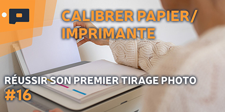 couverture de : R&eacute;ussir son premier tirage photo | 16. Bonus : Calibrer s...