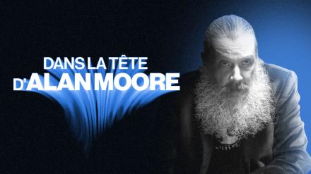 couverture de : Dans la t&ecirc;te d'Alan Moore