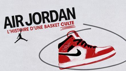 couverture de : Air Jordan, l&rsquo;histoire d&rsquo;une basket culte