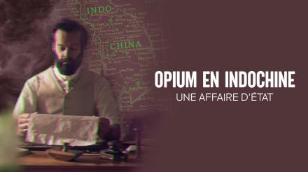 couverture de : Opium en Indochine, une affaire d&rsquo;&eacute;tat