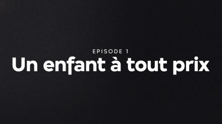 couverture de : Un enfant &agrave; tout prix