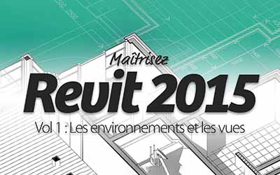 couverture de : Revit 2015 - Partie 1 : Les environnements et les vues