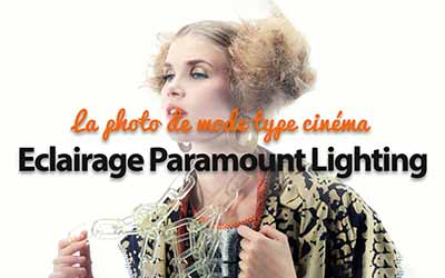 couverture de : La photo de mode type cin&eacute;ma - Eclairage Paramount Lighting