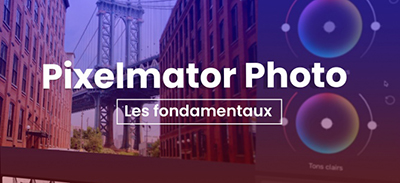 couverture de : Pixelmator Photo - Les fondamentaux