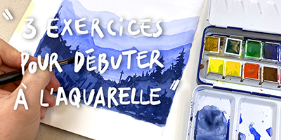 couverture de : 3 exercices pour d&eacute;buter &agrave; l&rsquo;aquarelle