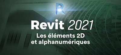couverture de : Revit 2021 | Les &eacute;l&eacute;ments 2D et alphanum&eacute;riques