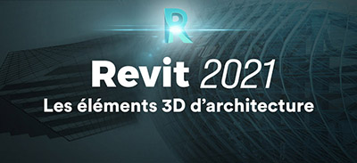 couverture de : Revit 2021 | Les &eacute;l&eacute;ments 3D d'architecture